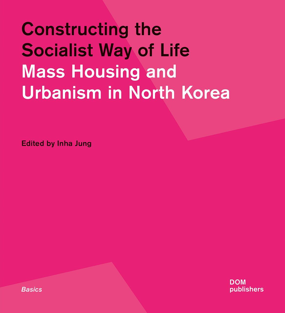 Cover: 9783869226866 | Constructing the Socialist Way of Life | Inha Jung | Taschenbuch
