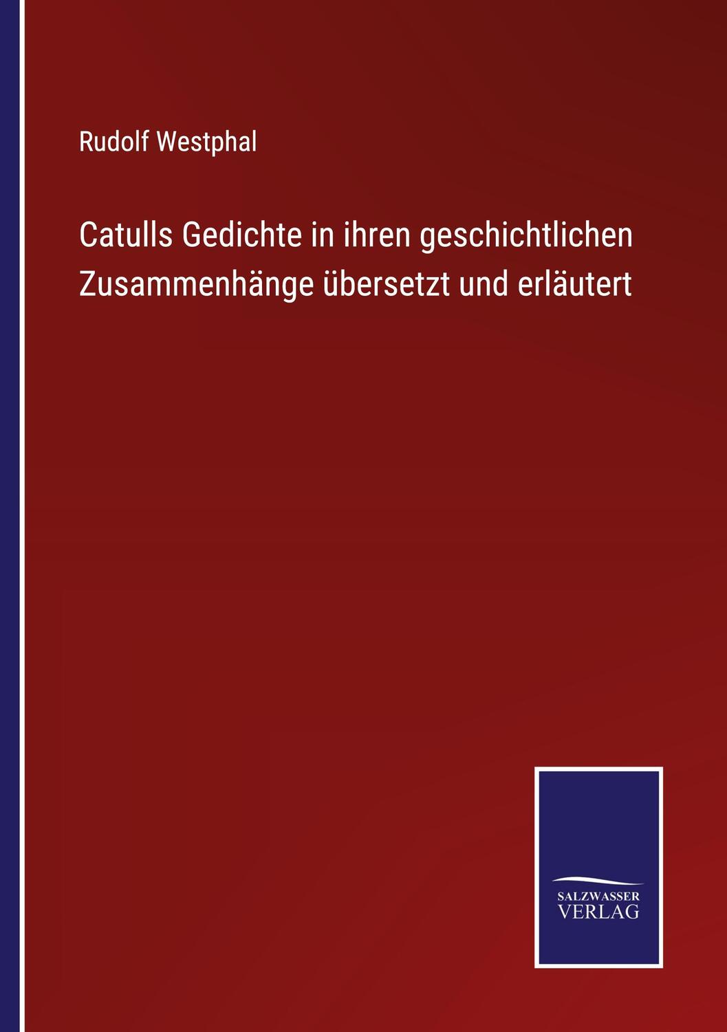 Cover: 9783752535686 | Catulls Gedichte in ihren geschichtlichen Zusammenhänge übersetzt...
