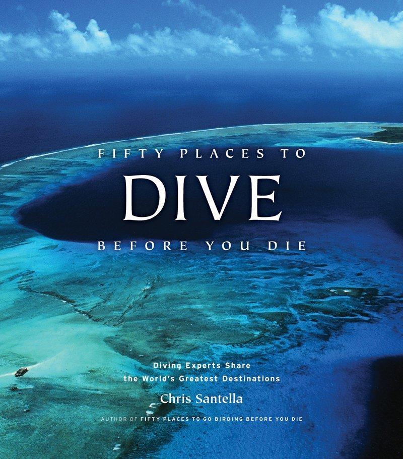 Cover: 9781584797104 | Fifty Places to Dive Before You Die | Chris Santella | Buch | Englisch