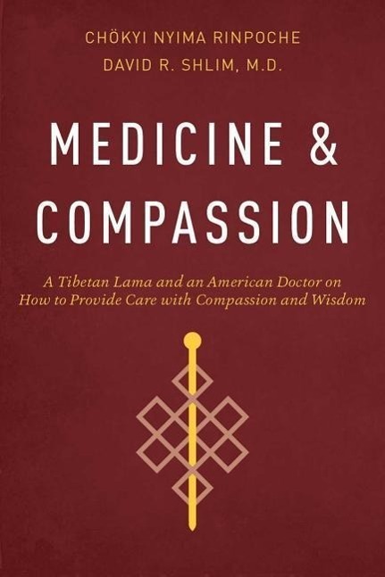 Cover: 9781614292258 | Medicine and Compassion: A Tibetan Lama and an American Doctor on...