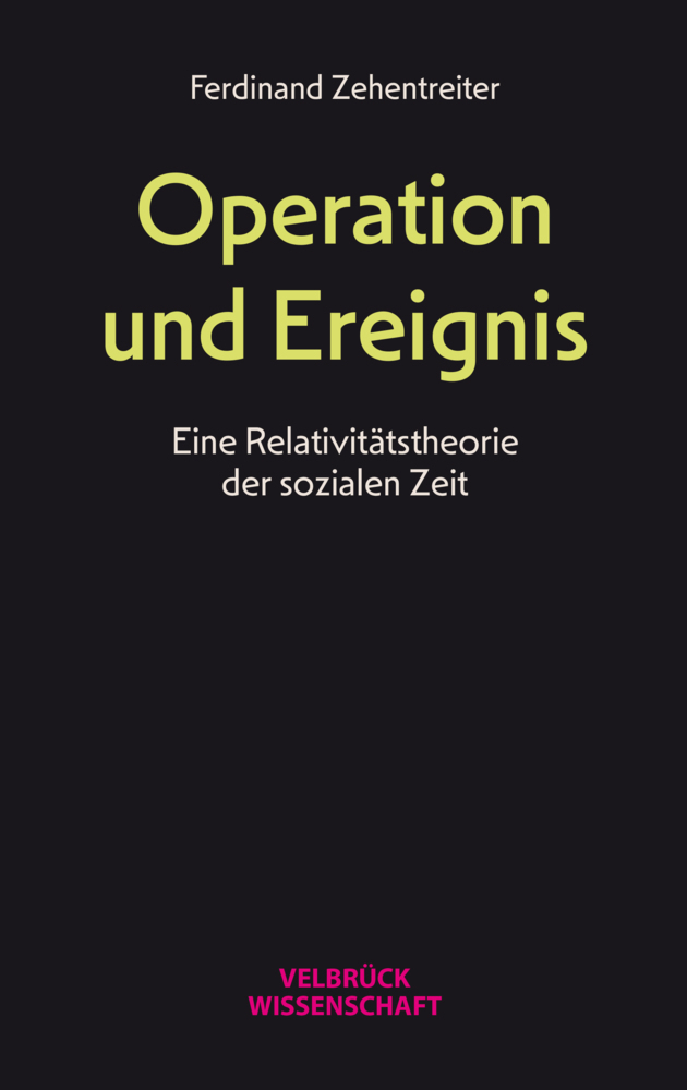 Cover: 9783958322912 | Operation und Ereignis | Eine Relativitätstheorie der sozialen Zeit
