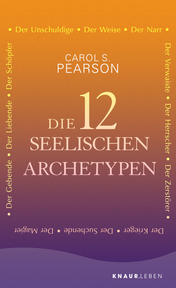 Cover: 9783426878699 | Die 12 seelischen Archetypen | Carol S. Pearson | Taschenbuch | 512 S.