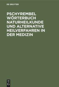 Cover: 9783110142761 | Pschyrembel Wörterbuch Naturheilkunde und alternative Heilverfahren...