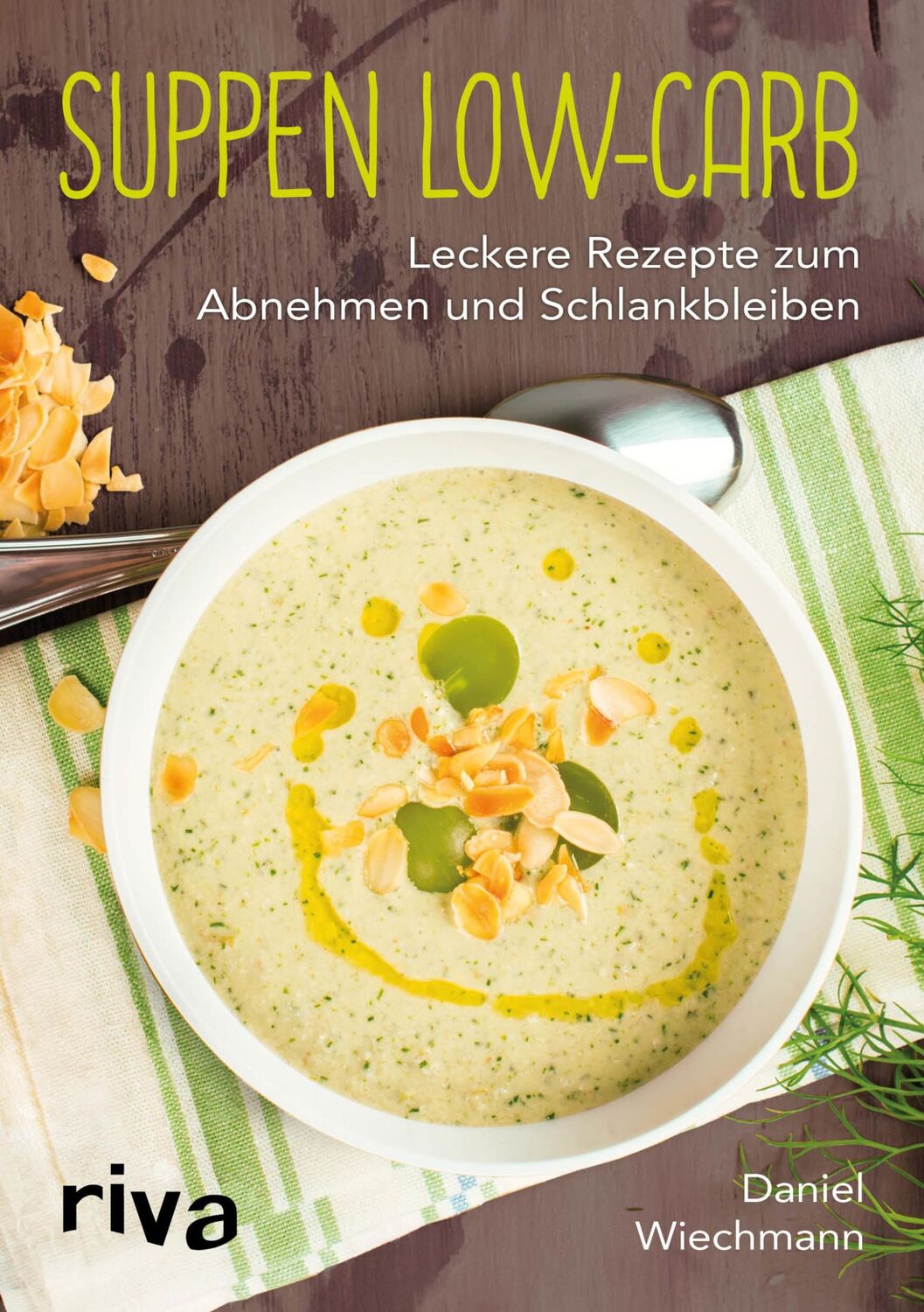 Cover: 9783868839678 | Suppen Low-Carb | Leckere Rezepte zum Abnehmen und Schlankbleiben