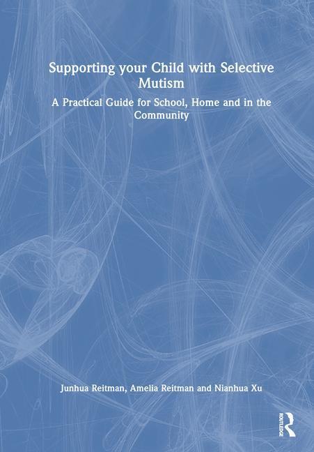 Cover: 9781032409085 | Supporting your Child with Selective Mutism | Amelia Reitman (u. a.)