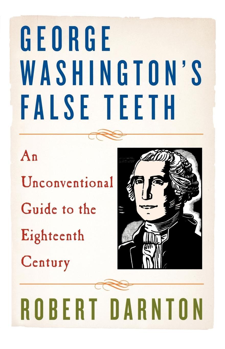 Cover: 9780393337471 | George Washington's False Teeth | Robert Darnton | Taschenbuch | 2003