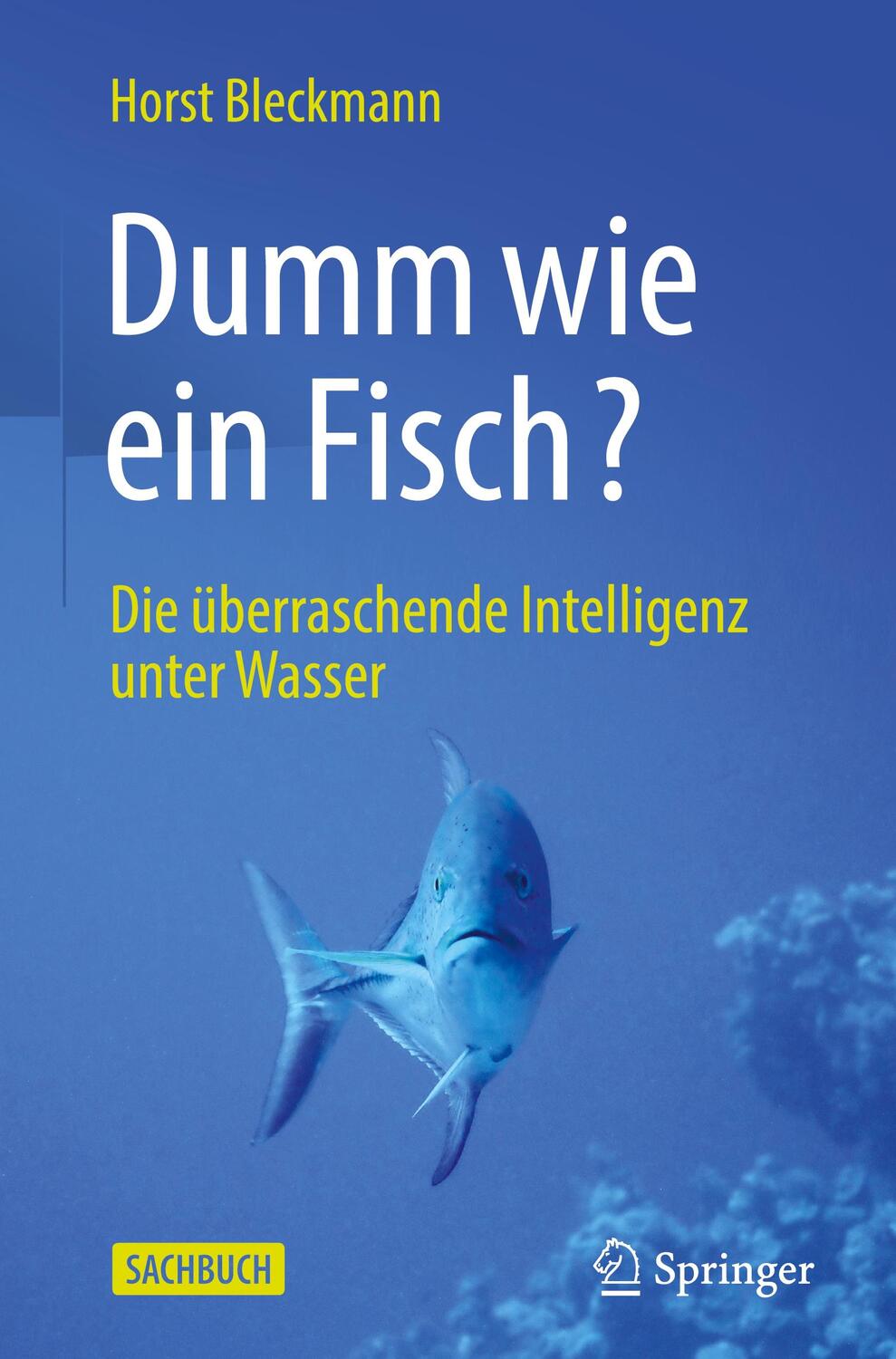 Cover: 9783662645802 | Dumm wie ein Fisch? | Die überraschende Intelligenz unter Wasser