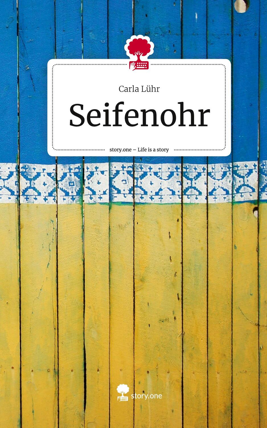 Cover: 9783711517722 | Seifenohr. Life is a Story - story.one | Carla Lühr | Buch | Deutsch