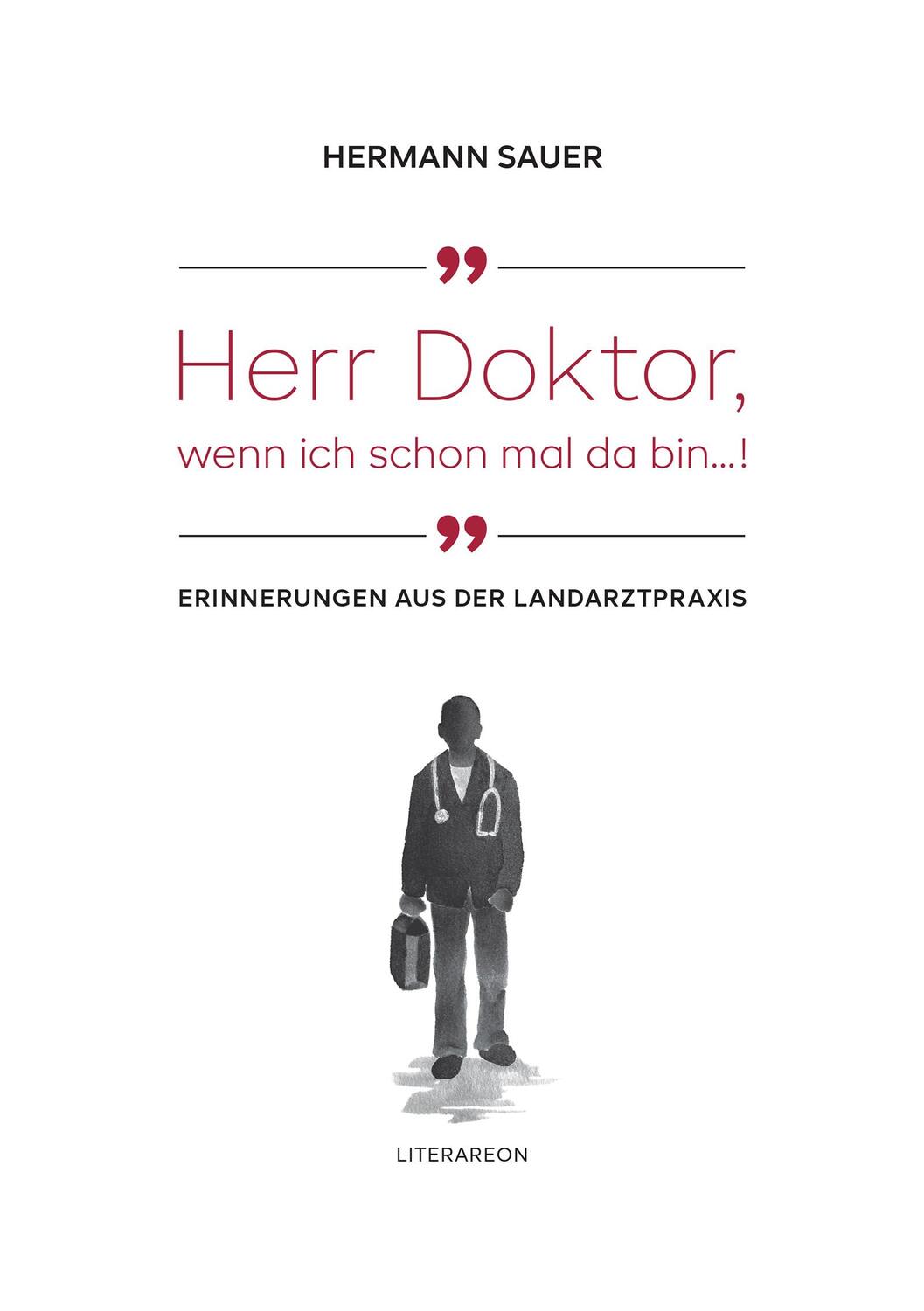 Cover: 9783831623440 | »Herr Doktor, wenn ich schon mal da bin ...!« | Hermann Sauer | Buch