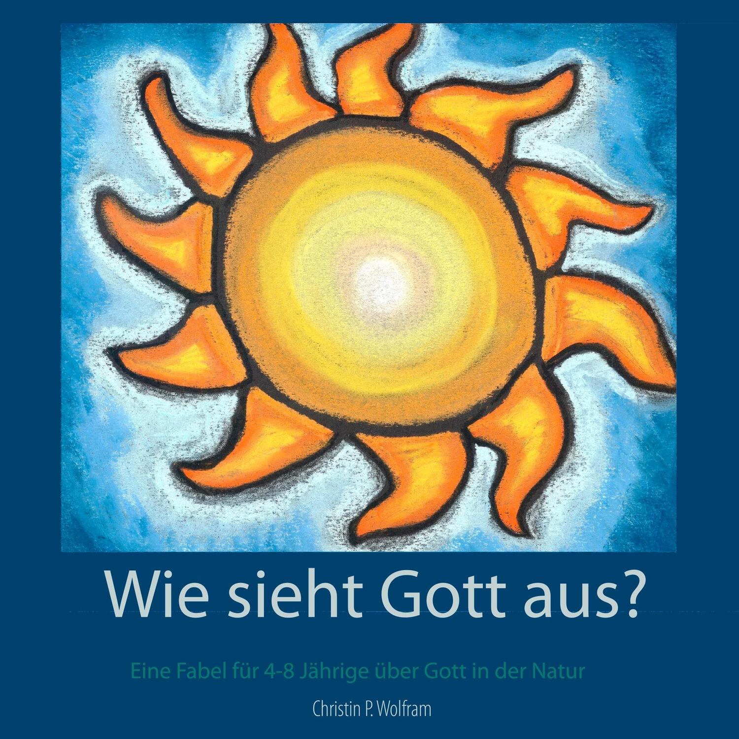 Cover: 9783750427587 | Wie sieht Gott aus? | Christin P Wolfram | Taschenbuch | 24 S. | 2019