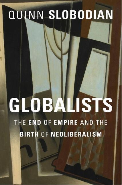 Cover: 9780674979529 | Globalists | The End of Empire and the Birth of Neoliberalism | Buch