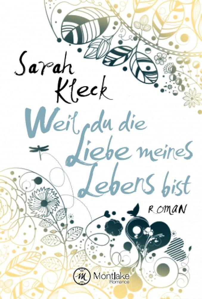 Cover: 9781503943292 | Weil du die Liebe meines Lebens bist | Sarah Kleck | Taschenbuch
