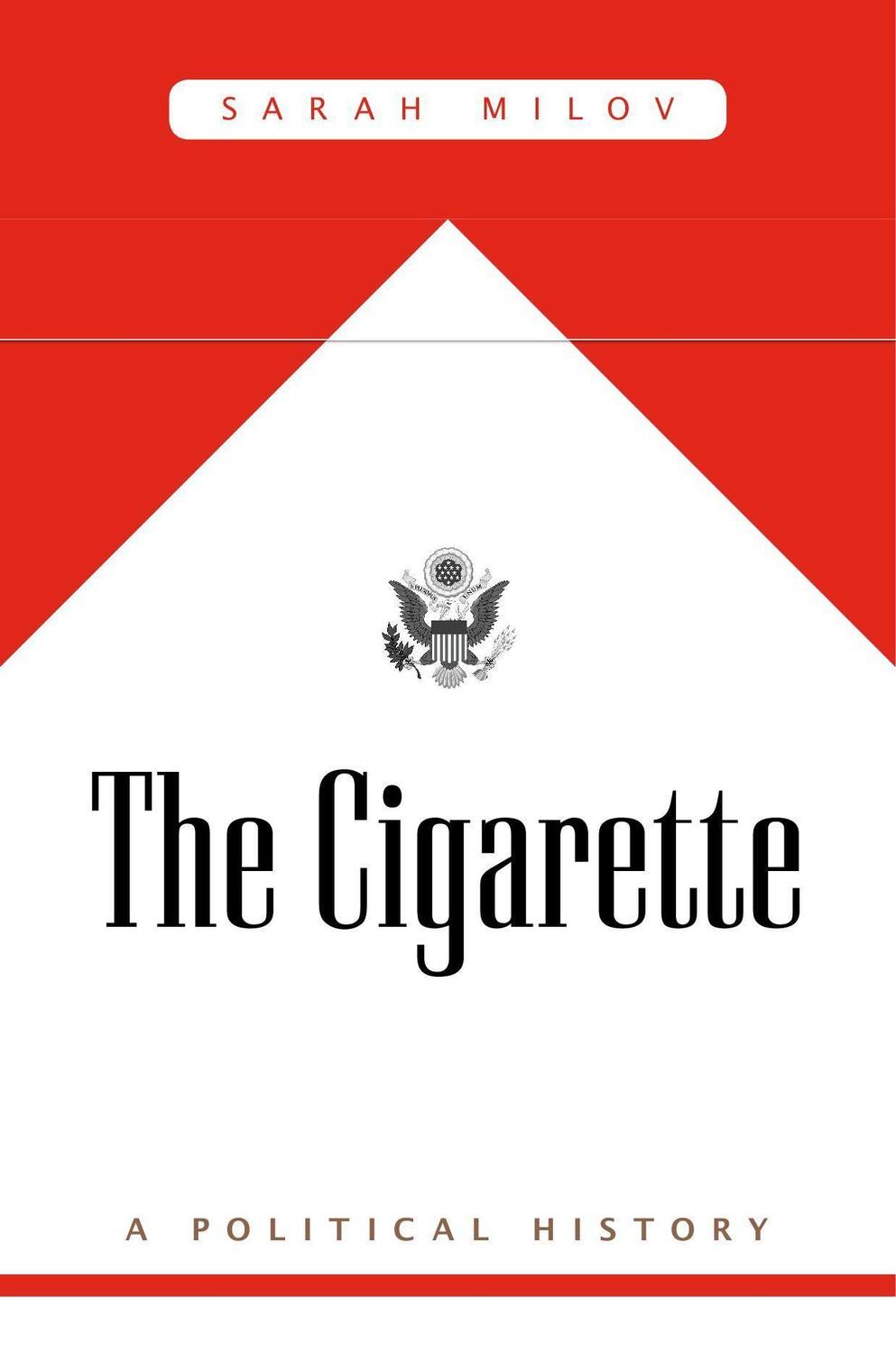 Cover: 9780674260313 | The Cigarette | A Political History | Sarah Milov | Taschenbuch | 2021