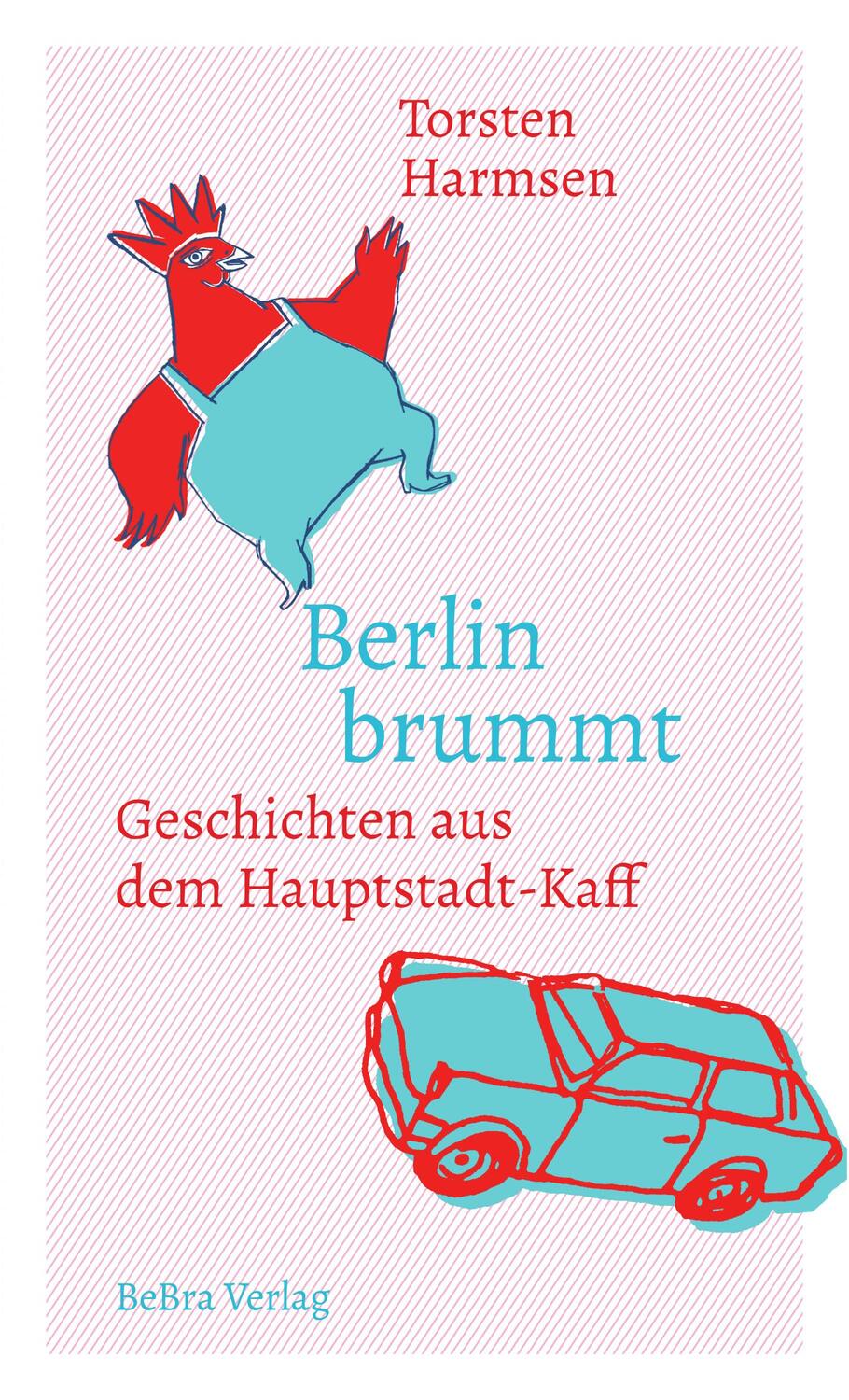 Cover: 9783814802602 | Berlin brummt | Geschichten aus dem Hauptstadt-Kaff | Torsten Harmsen