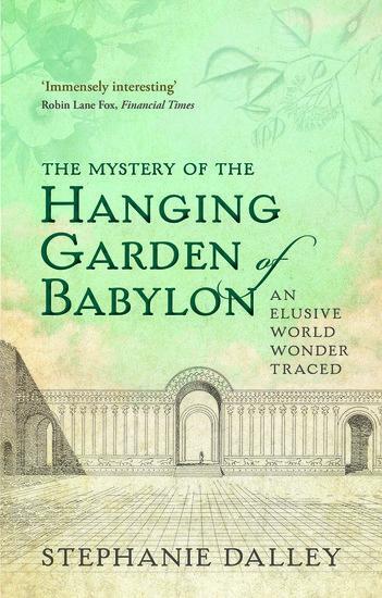 Cover: 9780198728849 | The Mystery of the Hanging Garden of Babylon | Stephanie Dalley | Buch