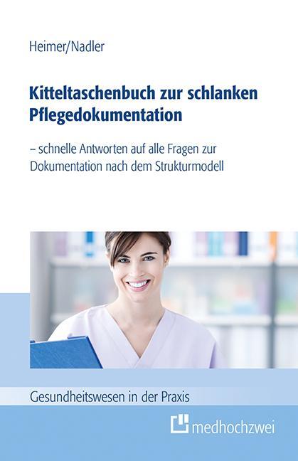 Cover: 9783862163076 | Kitteltaschenbuch zur schlanken Pflegedokumentation | Heimer (u. a.)