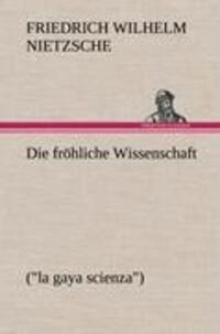 Cover: 9783847258131 | Die fröhliche Wissenschaft | ("la gaya scienza") | Nietzsche | Buch