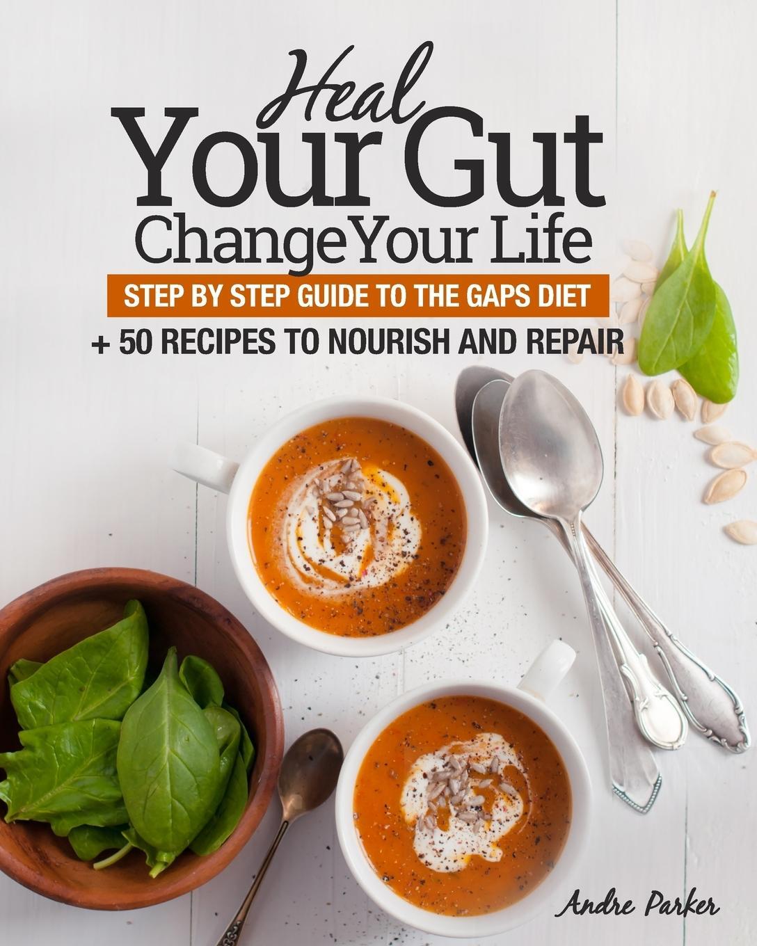 Cover: 9780648165712 | Heal Your Gut, Change Your Life | Andre Parker | Taschenbuch | 2017
