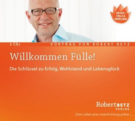 Cover: 9783940503664 | Willkommen Fülle!, 2 Audio-CDs | Robert Betz | Audio-CD | 2011
