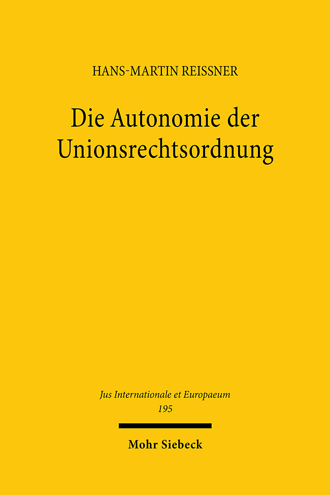 Cover: 9783161623721 | Die Autonomie der Unionsrechtsordnung | Hans-Martin Reissner | Buch