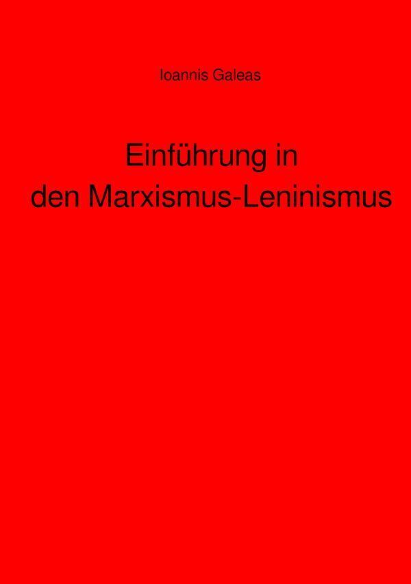 Cover: 9783758426865 | Einführung in den Marxismus-Leninismus | DE | Ioannis Galeas | Buch