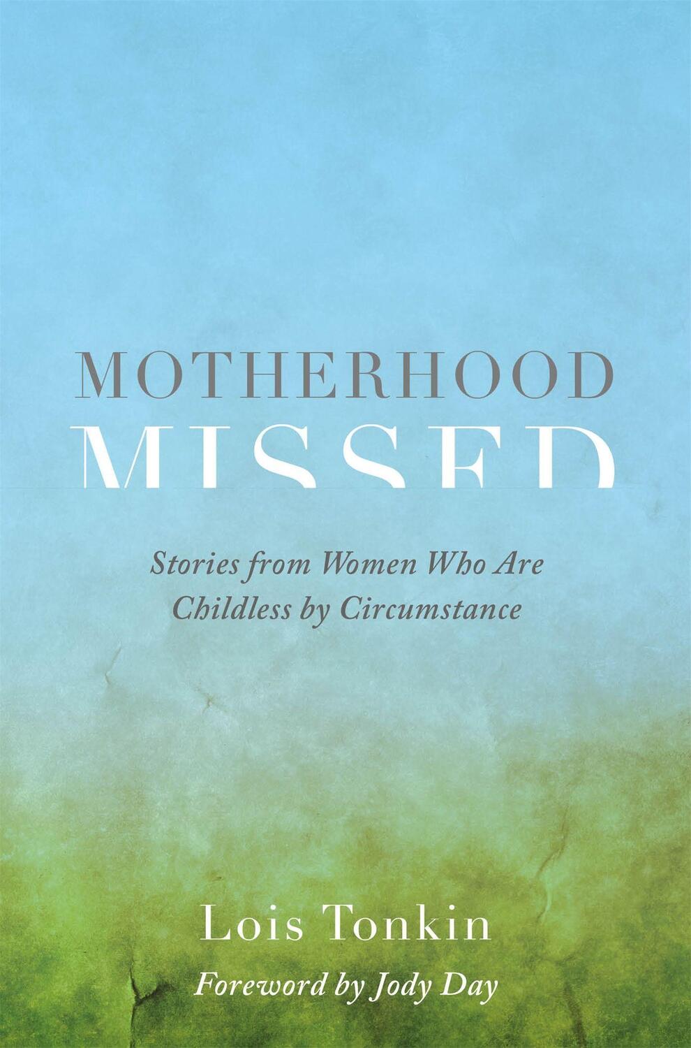 Cover: 9781785923371 | Motherhood Missed | Lois Tonkin | Taschenbuch | Englisch | 2018