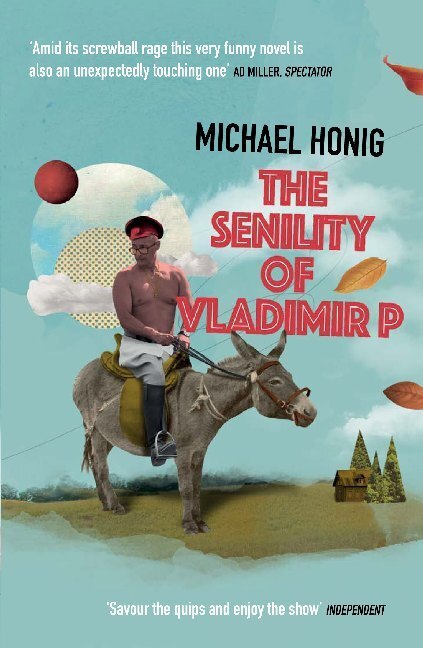 Cover: 9781782398097 | The Senility of Vladimir P | Michael Honig | Taschenbuch | 330 S.