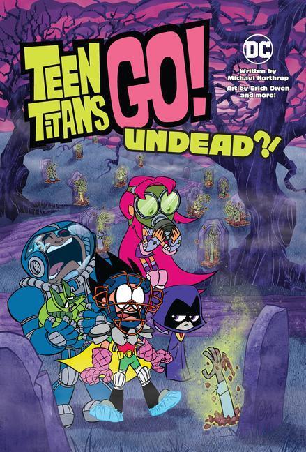 Cover: 9781779507853 | Teen Titans Go!: Undead?! | Michael Northrop | Taschenbuch | Englisch