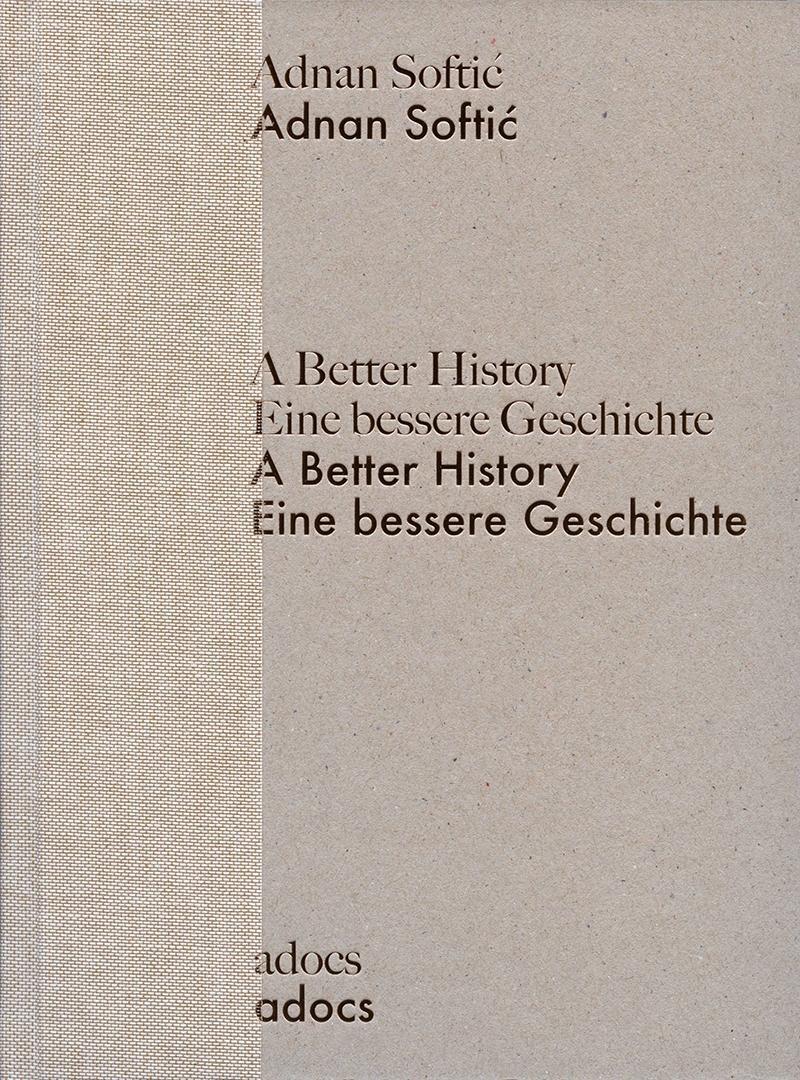 Cover: 9783943253153 | Eine bessere Geschichte | A Better History, Dt/engl | Adnan Softic