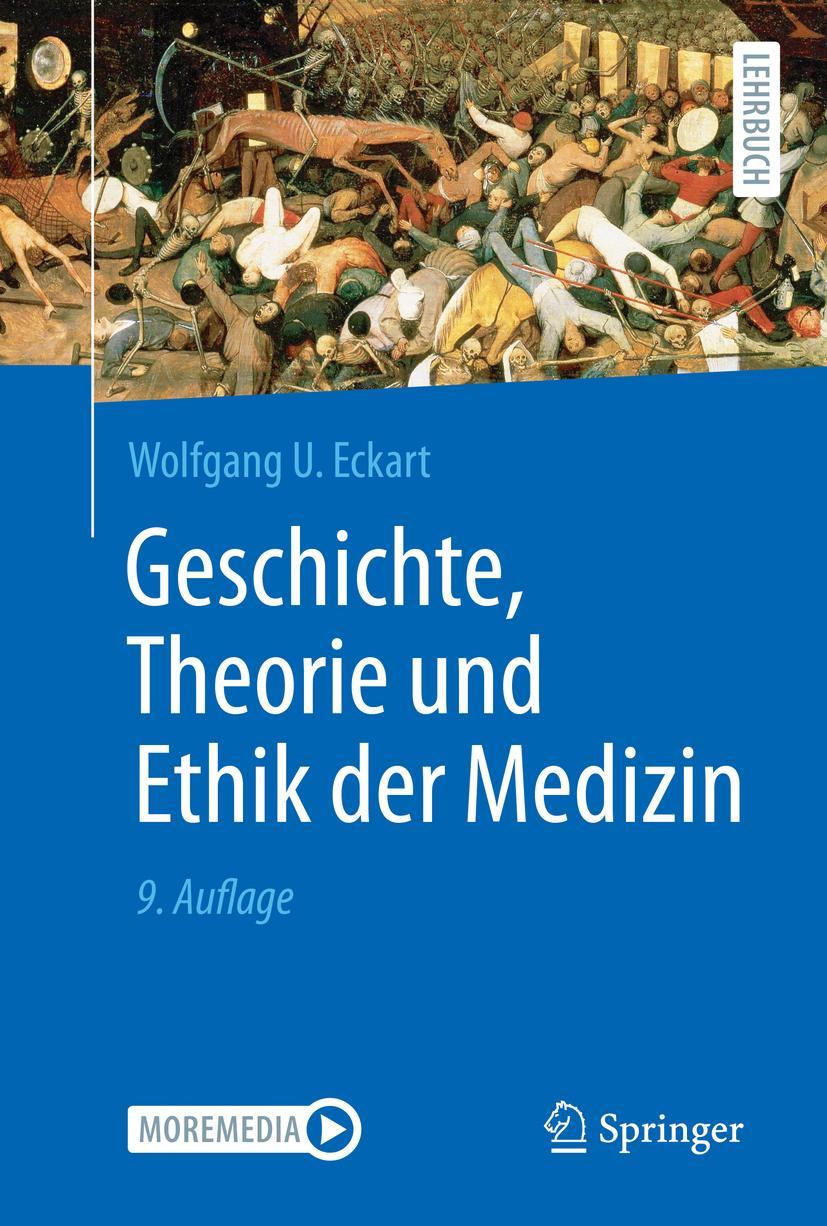 Cover: 9783662634240 | Geschichte, Theorie und Ethik der Medizin | Wolfgang U. Eckart | Buch