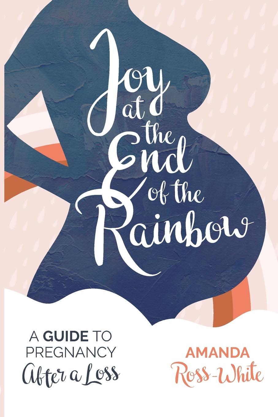 Cover: 9780995057203 | Joy at the End of the Rainbow | A Guide to Pregnancy After a Loss