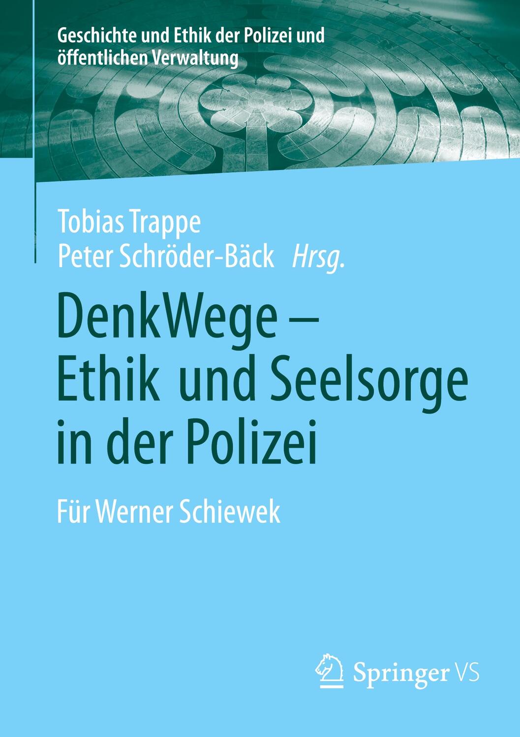 Cover: 9783658428983 | DenkWege - Ethik und Seelsorge in der Polizei | Für Werner Schiewek