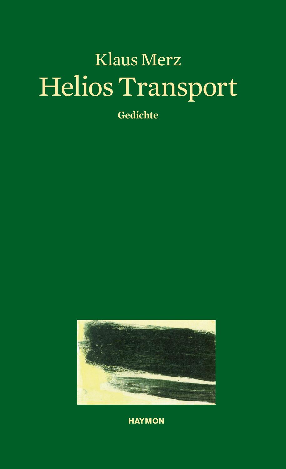 Cover: 9783709972724 | Helios Transport | Gedichte | Klaus Merz | Buch | 80 S. | Deutsch