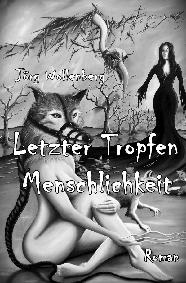 Cover: 9783754116791 | Letzter Tropfen Menschlichkeit | Jörg Wollenberg | Taschenbuch | 2021