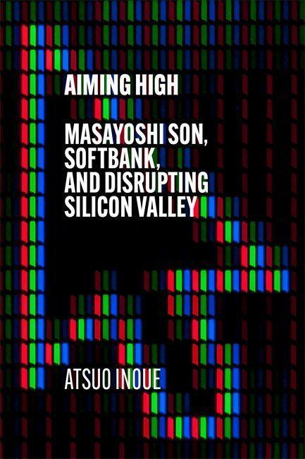Cover: 9781529338584 | Aiming High | Masayoshi Son, SoftBank, and Disrupting Silicon Valley