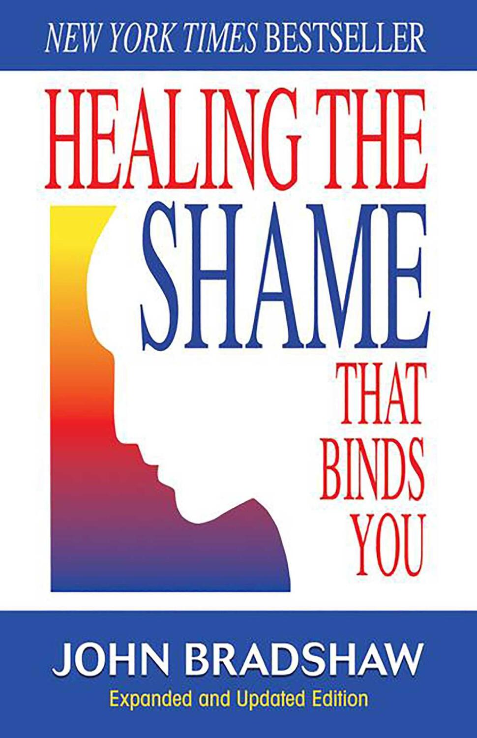 Cover: 9780757303234 | Healing the Shame That Binds You: Recovery Classics Edition | Bradshaw