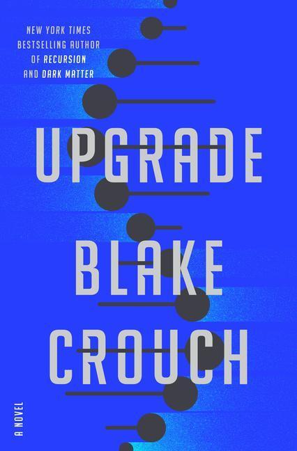 Cover: 9780593157534 | Upgrade | Blake Crouch | Buch | Einband - fest (Hardcover) | Englisch