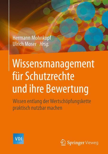Cover: 9783642419621 | Wissensmanagement für Schutzrechte und ihre Bewertung | Moser (u. a.)