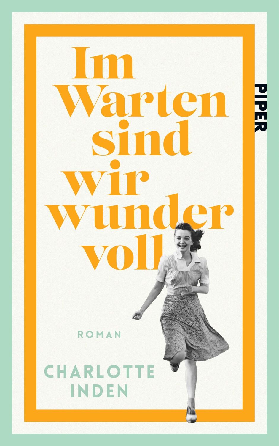 Cover: 9783492072748 | Im Warten sind wir wundervoll | Charlotte Inden | Buch | 384 S. | 2024