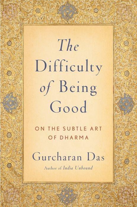 Cover: 9780199754410 | Difficulty of Being Good | On the Subtle Art of Dharma | Gurcharan Das