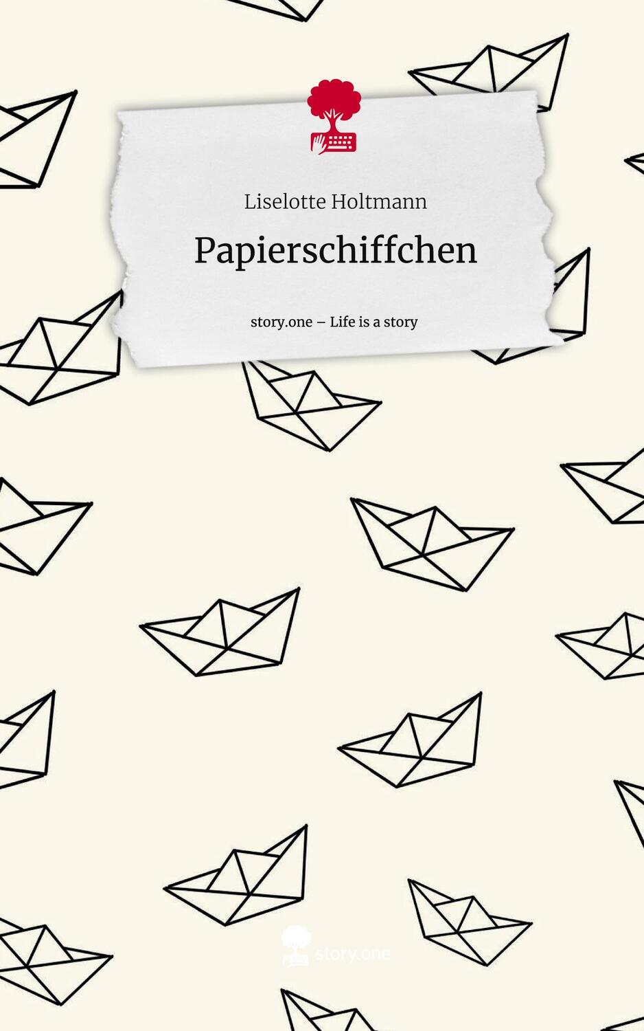Cover: 9783711523136 | Papierschiffchen. Life is a Story - story.one | Liselotte Holtmann