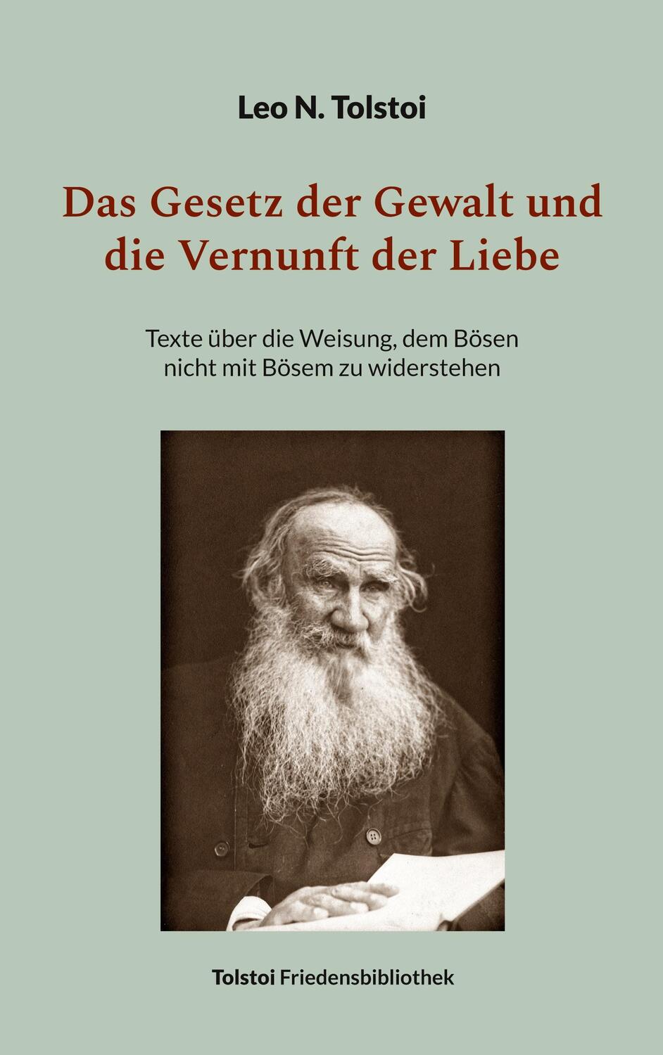 Cover: 9783755717515 | Das Gesetz der Gewalt und die Vernunft der Liebe | Leo N. Tolstoi
