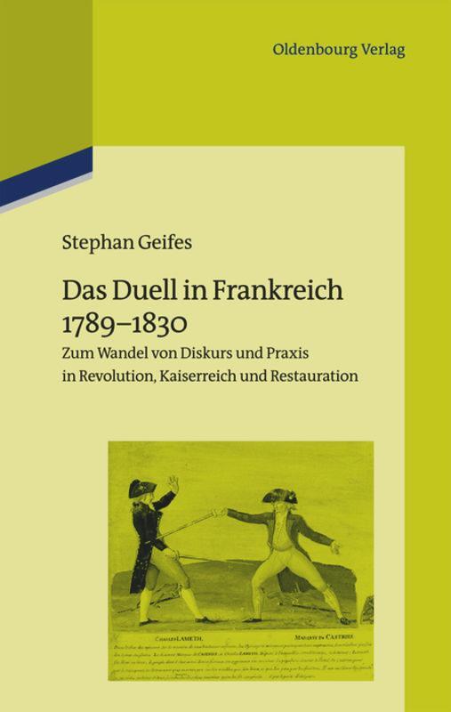 Cover: 9783486735888 | Das Duell in Frankreich 1789-1830 | Stephan Geifes | Buch | ISSN | XII