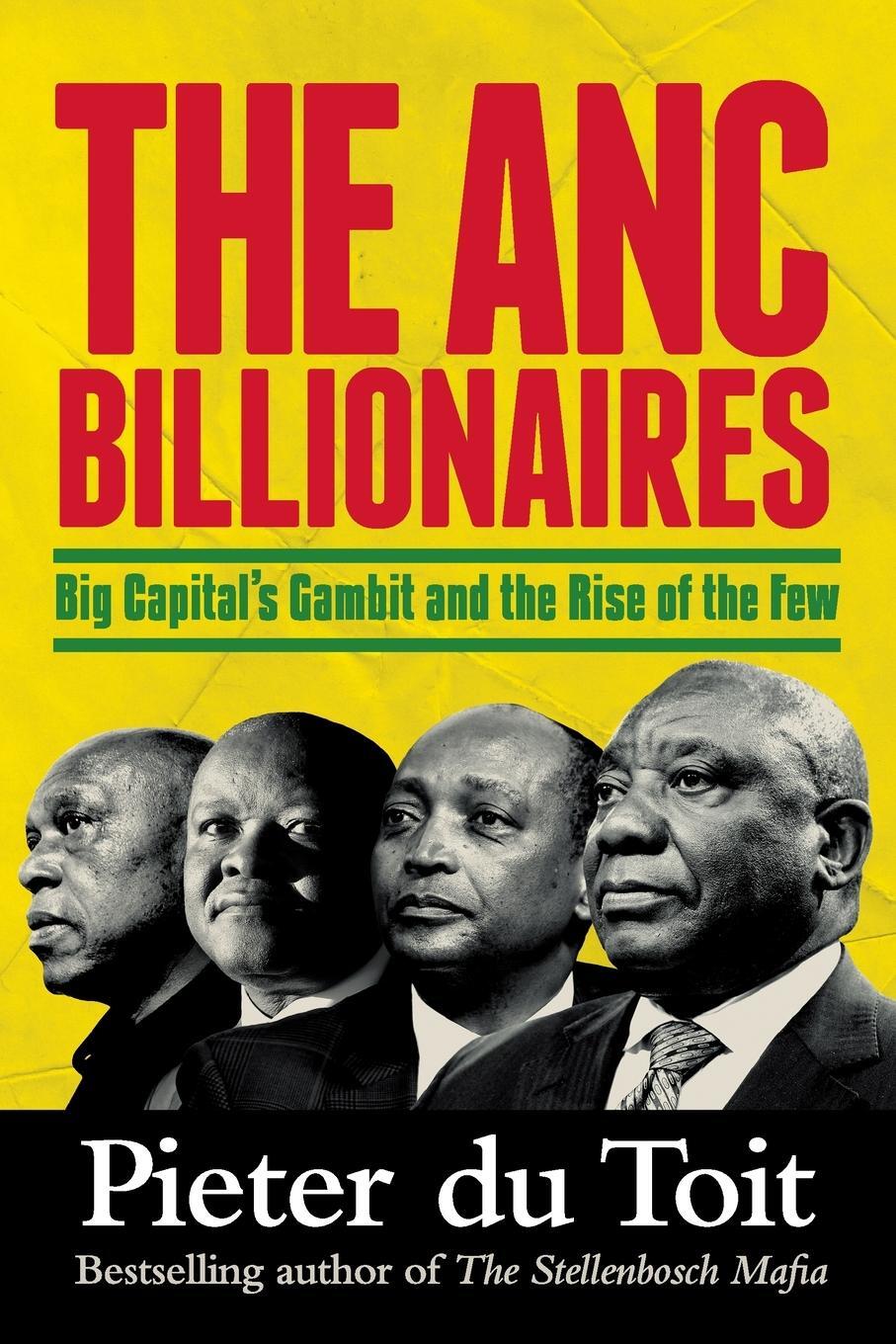 Cover: 9781776191345 | THE ANC BILLIONAIRES - Big Capital's Gambit and the Rise of the Few