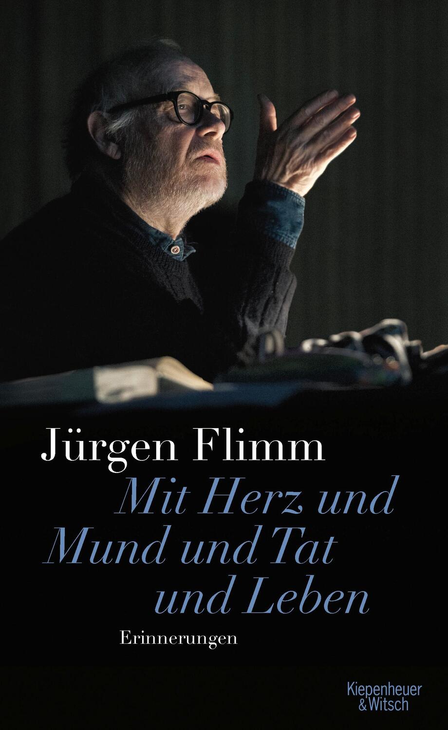 Cover: 9783462054804 | Mit Herz und Mund und Tat und Leben | Erinnerungen | Jürgen Flimm