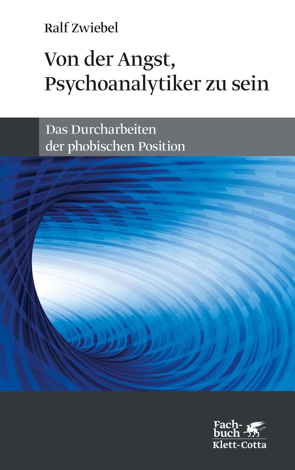 Cover: 9783608963755 | Von der Angst, Psychoanalytiker zu sein | Ralf Zwiebel | Taschenbuch