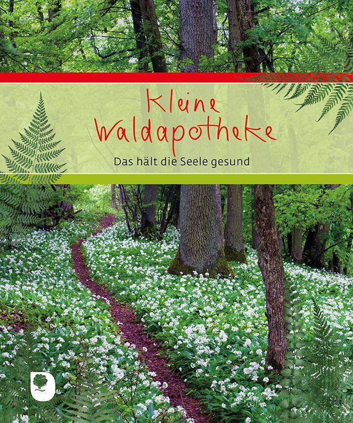 Cover: 9783869178660 | Kleine Waldapotheke | Das hält die Seele gesund | Buch | Deutsch