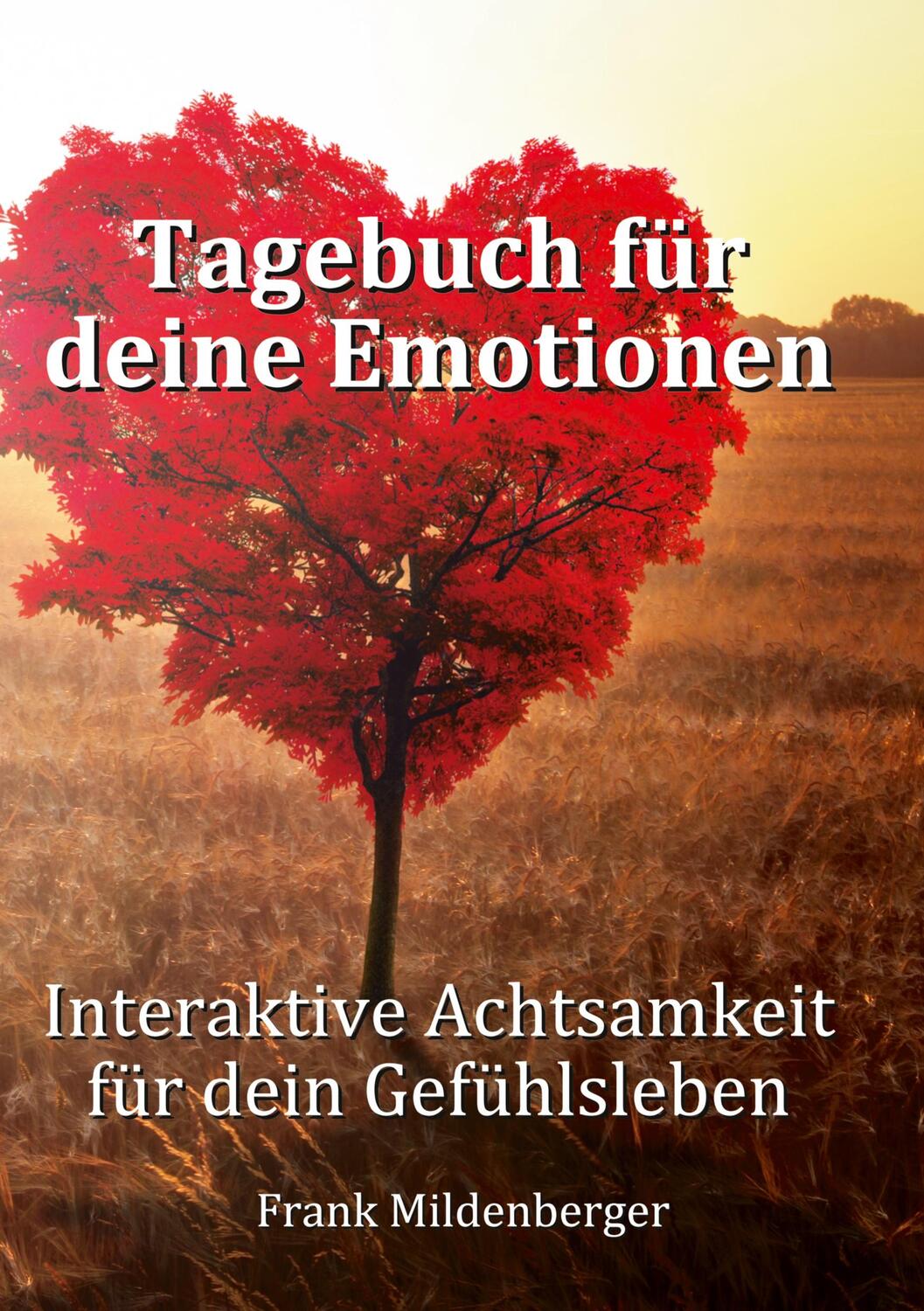 Cover: 9783746011936 | Tagebuch für deine Emotionen | Frank Mildenberger | Taschenbuch | 2023