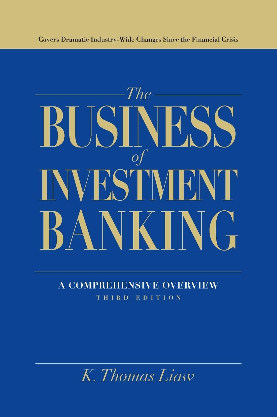 Cover: 9781118004494 | The Business of Investment Banking | K. Thomas Liaw | Buch | 384 S.