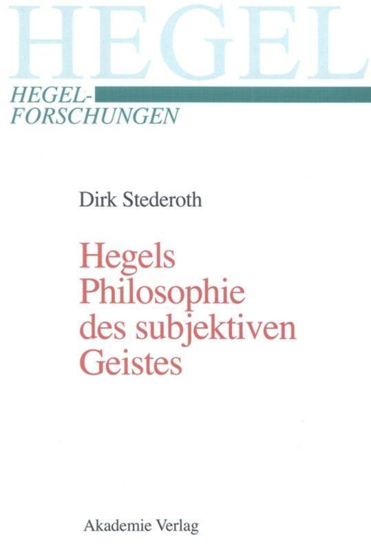 Cover: 9783050036700 | Hegels Philosophie des subjektiven Geistes | Dirk Stederoth | Buch